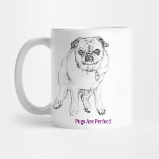 Pugs Are Perfect! Mug